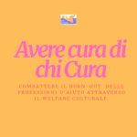 14 Settembre ore 15:00-18:30 Webinar  AVERE CURA DI CHI CURA. ARTE E CAMBIAMENTO SOCIALE
